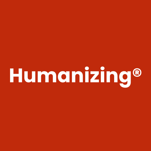 HUMANIZING®